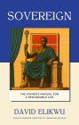 Sovereign: The Owner's Manual for a Remarkable Life