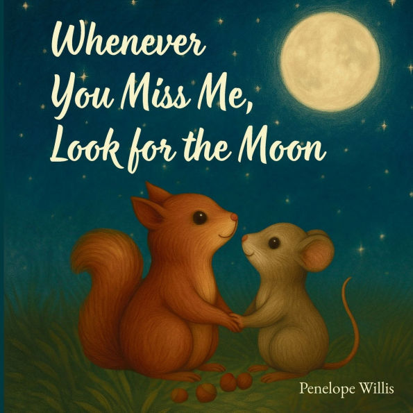 Whenever You Miss Me Look for the Moon