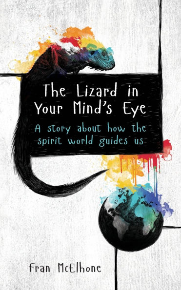 the Lizard Your Mind's Eye: A story about how spirit world guides us
