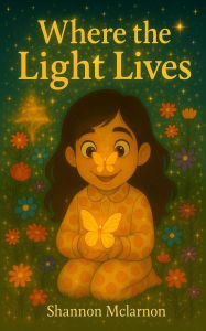 Ebook ebooks free download Where the Light Lives by Shannon Mclarnon