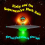 Finky and the Supermasive Black Hole: Finky's Cosmic Adventures