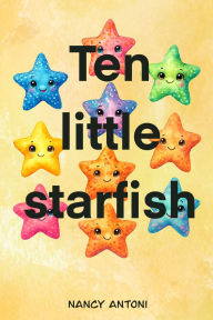 Title: 10 little starfish, Author: Nancy Antoni