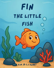 Title: Fin the Little Fish, Author: Ryan Mark Swart