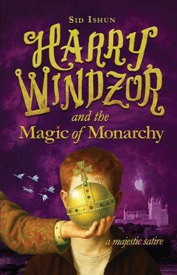 Harry Windzor and the Magic of Monarchy: A Potter Parody and Prince Harry Satire
