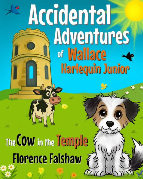 The Adventures of Harlequin Junior - The Cow and the Temple: Wallace Harlequin Junior spots something surprising in the temple... A tail-wagging rhyming tale with a Buxton twist.
