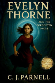 Title: Evelyn Thorne: and the Forgotten Pages, Author: Christopher James Parnell