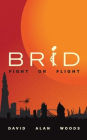 Brid: Fight or Flight
