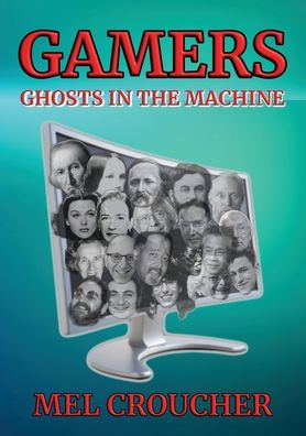 Gamers: Ghosts in the Machine