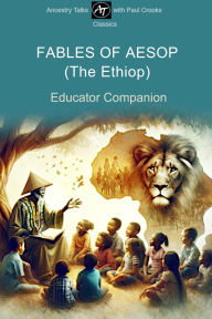 Title: The Fables of Aesop (The Ethiop): Reimagined through an African lens, Author: Paul Crooks