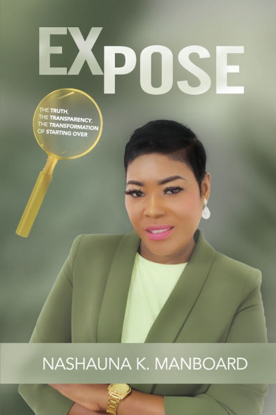 Expose: The Truth the Transparency the Transformation of Starting Over