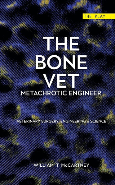 The Bone Vet: Metachrotic Engineer: Play