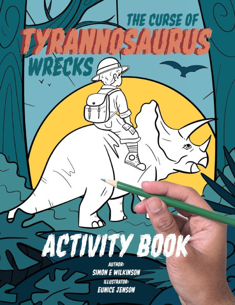 The Curse of Tyrannosaurus Wrecks Activity Book