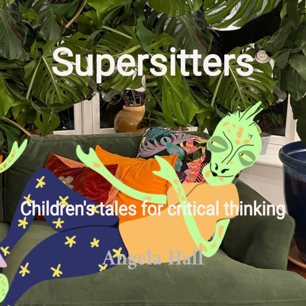 Supersitters: Children's tales for critical thinking