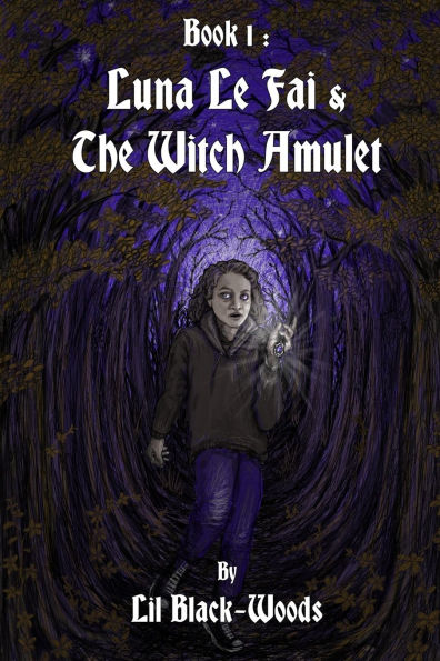 Book 1: Luna Le Fai & The Witch Amulet