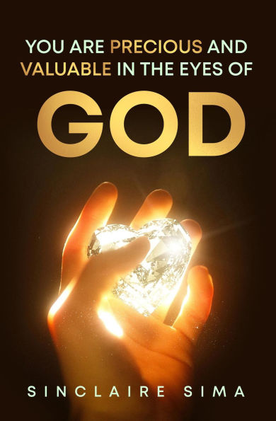You are Precious and Valuable in the eyes of God