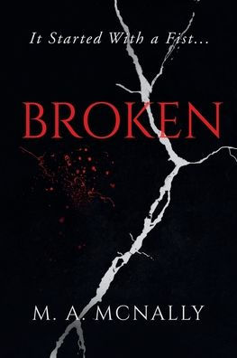 Broken: It Started With A Fist