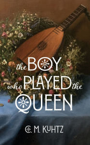 Ebooks kostenlos und ohne anmeldung downloaden The Boy Who Played the Queen: A Seagard Novella by C M Kuhtz (English Edition) 9781068319686