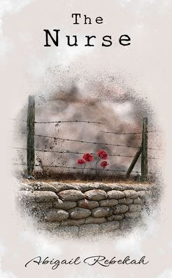 The Nurse: A gripping story of enduring love across war-ravaged Europe.