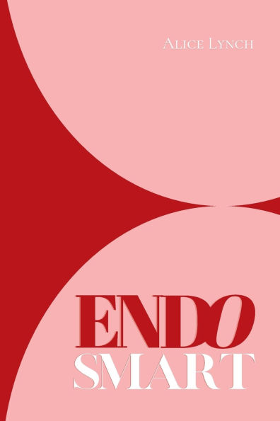 Endo Smart: A Guide to Understanding and Managing Your Health