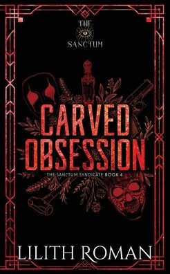 Carved Obsession: a Dark Mafia Romance Discreet Edition