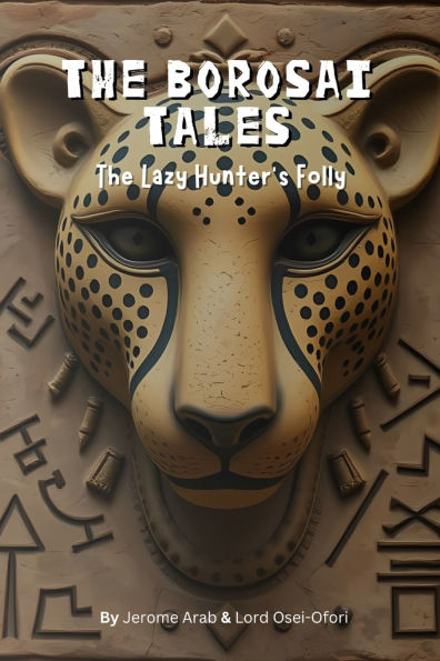 The Borosai Tales: The Lazy Hunter's Folly