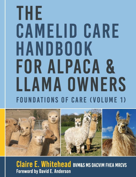 The Camelid Care Handbook for Alpaca & Llama Owners: Foundations of Care (Volume 1)