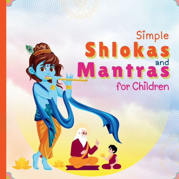 Simple Shlokas and Mantras for Children: Learn about Indian Gods and Goddesses, Improve Memory and Reduce Anxiety