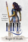 Warriors of the Continuum Part Three: Life