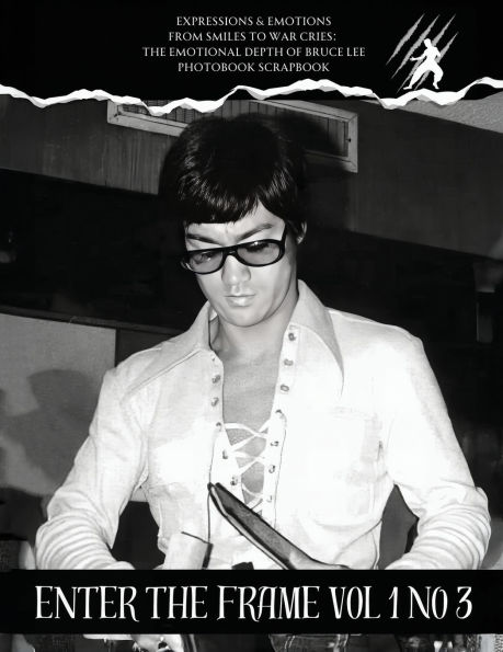 Bruce Lee Enter the frame Issue No 3 EXPRESSIONS & EMOTIONS: Emotions and Expressions