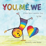Title: You, Me, We, A Donor Sperm Conception Story, Author: Malvi _