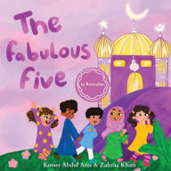 Title: The Fabulous Five in Ramadan, Author: Kosser Abdul Aziz