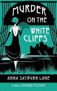 Free download ebooks in prc format Murder On The White Cliffs 9781068455223 by Anna Sayburn Lane