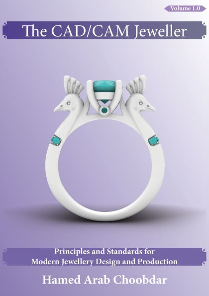 The CAD/CAM Jeweller: Principles and Standards for Modern Jewellery Design and Production
