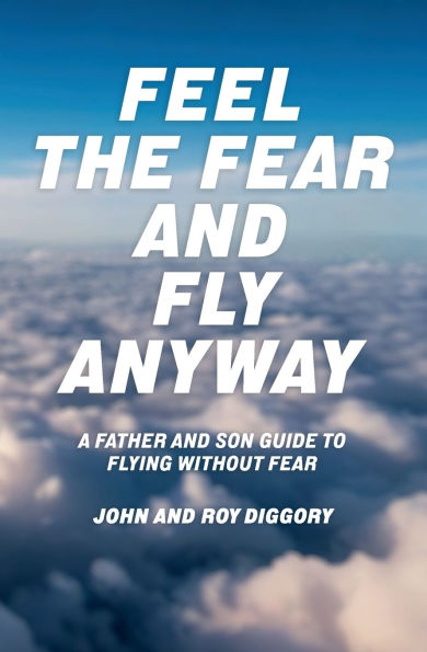 Feel The Fear and Fly Anyway