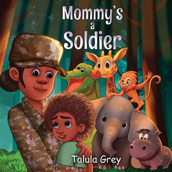 My Mommy's a Soldier: In the United States Army