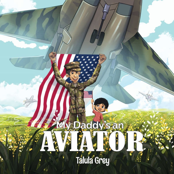 My Daddy's an Aviator: In the United States Air Force