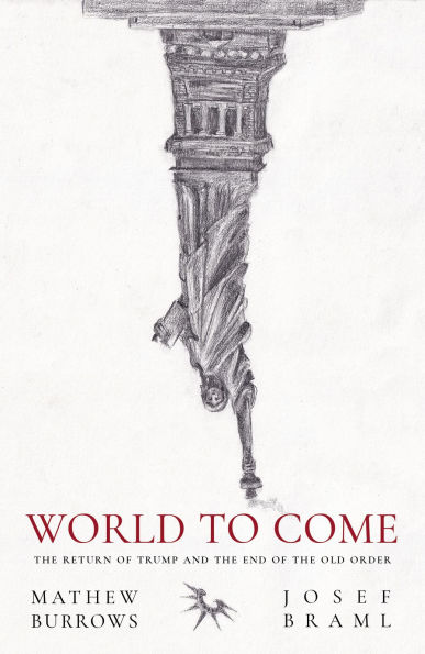 World to Come: the Return of Trump and End Old Order