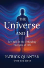The Universe and I: My Role in the Unfolding Energies of Life