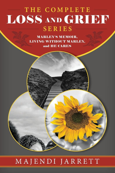 The Complete Loss and Grief Series: Marley's Memoir, Living Without Marley He Cares