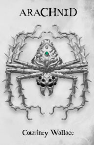 Title: Arachnid, Author: Courtney Wallace