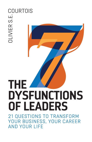 The Seven Dysfunctions of Leaders