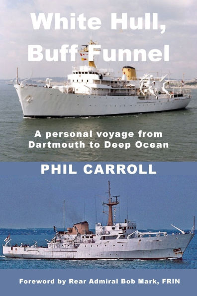 White Hull, Buff Funnel: A Personal Voyage from Dartmouth to Deep Ocean