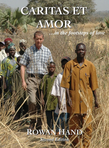 Caritas Et Amor ... in the foot steps of love. Second Edition