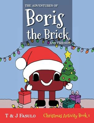 The Adventures of Boris the Brick and Friends: Christmas Activity Book 1