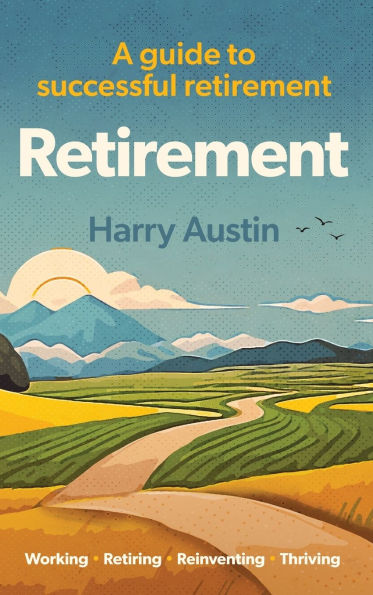 Retirement: A guide to successful retirement
