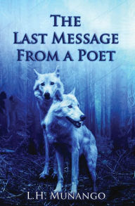 Title: The Last Message From A Poet, Author: L H Munango