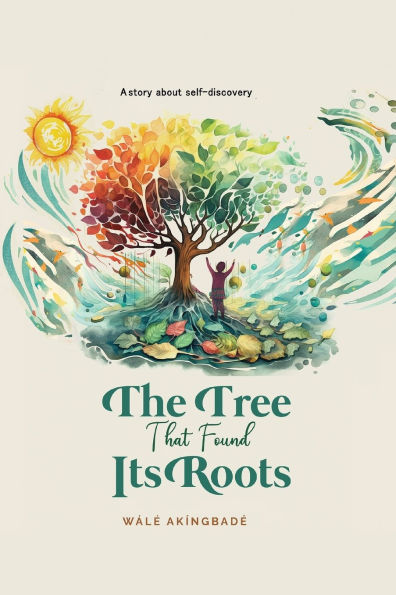 The Tree That Found Its Roots: A story about self-discovery