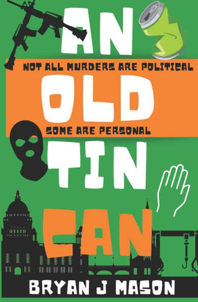 An Old Tin Can: The first book in a new black comedy crime series featuring Harry Burnard and The Squad!