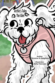 Title: Archie's Tales The Glen, Author: Christine B Hodghton
