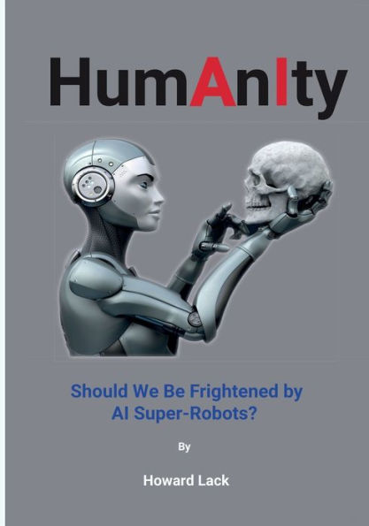 HumAnIty: Should we be frightened of AI super robots?